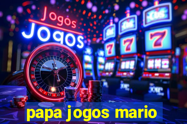 papa jogos mario